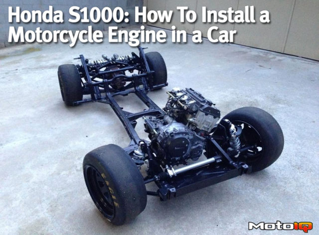 Honda S1000: How To Install a Motorcycle Engine in a Car - MotoIQ